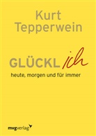 Kurt Tepperwein - Glücklich