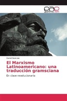 Daniel Sicerone - El Marxismo Latinoamericano: una traducción gramsciana