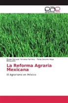 Reyes Baltaza Fonseca Ramirez, Reyes Baltazar Fonseca Ramirez, Mar Vega Mosqueda, María Socorro Vega Mosqueda - La Reforma Agraria Mexicana