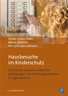Mari Albrecht, Maria Albrecht, Lattwein, Sven Lattwein, Svenja Lattwein, Ulrik Urban-Stahl... - Hausbesuche im Kinderschutz