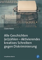 Claire Horst - Alle Geschichten (er)zählen - Aktivierendes kreatives Schreiben gegen Diskriminierung
