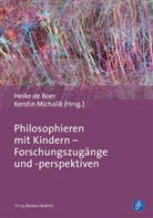 Heike de Boer, Heik de Boer, Heike de Boer, Heik de Boer (Prof. Dr.), Heike de Boer (Prof. Dr.), Michalik... - Philosophieren mit Kindern - Forschungszugänge und -perspektiven