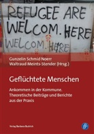 Meints-Stender, Waltraud Meints-Stender, Gunzeli Schmid Noerr, Gunzelin Schmid Noerr - Geflüchtete Menschen