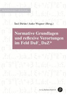 Inc Dirim, Inci Dirim, nci Dirim, Wegner, Wegner, Anke Wegner - Normative Grundlagen und reflexive Verortungen im Feld DaF_DaZ*