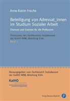 Anne-Katrin Frische, Fachbereic Sozialwesen der KatHO NRW Abteil - Beteiligung von Adressat_innen im Studium Sozialer Arbeit