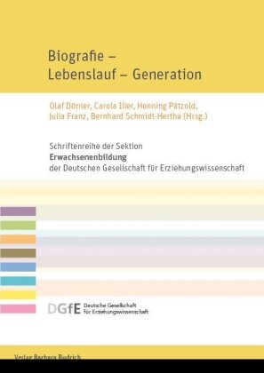 Olaf Dörner, Julia Franz, Carol Iller, Carola Iller, Henning Pätzold, Henning Pätzold u a... - Biografie - Lebenslauf - Generation - Perspektiven der Erwachsenenbildung