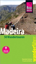 Friedrich Köthe, Daniela Schetar - Reise Know-How Wanderführer Madeira (50 Wandertouren)