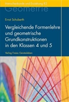 Ernst Schuberth - Der Geometrieunterricht an Waldorfschulen - 2: Vergleichende Formenlehre und geometrische Grundkonstruktionen in den Klassen 4 und 5