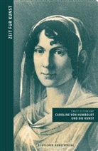 Ernst Osterkamp - Caroline von Humboldt und die Kunst