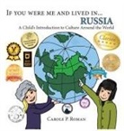 Carole P Roman, Carole P. Roman, Kelsea Wierenga - If You Were Me and Lived in... Russia