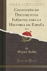 Miguel Salva - Colección de Documentos Inéditos para la Historia de España, Vol. 55 (Classic Reprint)