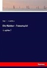 Friedrich Schiller, Friedrich von Schiller - Die Räuber - Trauerspiel