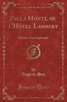 Eugene Sue, Eugène Sue - Paula Monti, ou l'Hôtel Lambert, Vol. 1