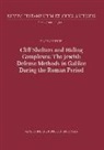 Yinon Shivtiel, Yinon Shivti'el - Cliff Shelters and Hiding Complexes: The Jewish Defense Methods in Galilee During the Roman Period