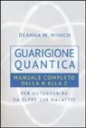 Deanna M. Minich - Guarigione quantica. Manuale completo dalla A alla Z per autoguarire da oltre 100 malattie