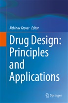Abhina Grover, Abhinav Grover - Drug Design: Principles and Applications