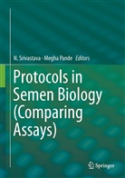 Pande, Pande, Megha Pande, Srivastava, N Srivastava, N. Srivastava - Protocols in Semen Biology (Comparing Assays)