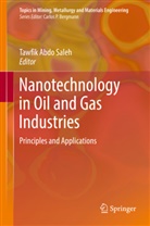 Tawfi Abdo Saleh, Tawfik Abdo Saleh, Tawfik Saleh, Tawfik Abdo Saleh - Nanotechnology in Oil and Gas Industries