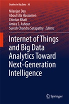 Amira Ashour, Amira S. Ashour, Chintan Bhatt, Chintan Bhatt et al, Nilanjan Dey, Abou Ella Hassanien... - Internet of Things and Big Data Analytics Toward Next-Generation Intelligence