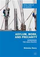 Nicholas Henry - Asylum, Work, and Precarity