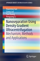 Yun Kuang, Yun et al Kuang, Pengsong Li, Lian Luo, Liang Luo, Xiaomin Sun... - Nanoseparation Using Density Gradient Ultracentrifugation