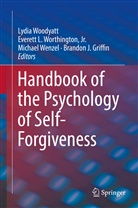 Brandon J. Griffin, Everet L Worthington Jr, Everett L Worthington Jr, Michael Wenzel, Michael Wenzel et al, Lydia Woodyatt... - Handbook of the Psychology of Self-Forgiveness