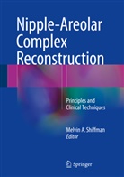 Melvi A Shiffman, Melvin A Shiffman, Melvin A. Shiffman - Nipple-Areolar Complex Reconstruction