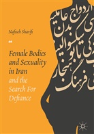 Nafiseh Sharifi - Female Bodies and Sexuality in Iran and the Search for Defiance