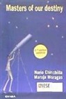 María Nuria Chinchilla Albiol, Maruja Moragas - Masters of our destiny
