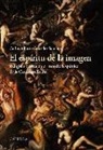 Carlos Alberto González Sánchez - El espíritu de la imagen : arte y religión en el mundo hispánico de la Contrarreforma