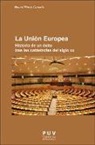 R. Pérez Casado - La Unión Europea : historia de un éxito tras las catástrofes del siglo XX