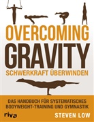 Steven Low - Overcoming Gravity - Schwerkraft überwinden