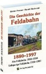 Günte Fromm, Günter Fromm, Harald Rockstuhl - Die Geschichte der FELDABAHN 1880-1997