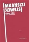 Slavoj Zizek - Imkansizi Istemek