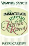 Katri Cardew - Vampiris Sancti: The Immaculate Adventures of One Florian Ribeni