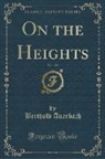 Berthold Auerbach - On the Heights, Vol. 1 of 3 (Classic Reprint)