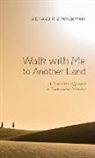 Richard P. Zimmerman - Walk with Me to Another Land