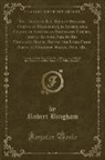 Robert Bingham - The Trials of Rev. Robert Bingham, Curate of Maresfield, in Sussex, on a Charge of Sending an Incendiary Letter, and of Setting Fire to His Dwelling-House, Before the Lord Chief Baron, at Horsham, March 26th, 1811