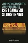 Jean-Pierre Bastid, Jean-Patrick Manchette - Che i cadaveri si abbronzino