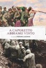S. Lucchini - A Caporetto abbiamo vinto