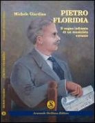 Michele Giardina - Pietro Floridia. Il sogno infranto di un musicista errante