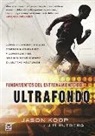 Jason Koop, Jim Rutberg - Fundamentos del entrenamiento del ultrafondo : cómo entrenar mejor, correr más rápido y conseguir el máximo rendimiento en ultramaratones