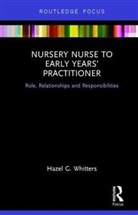 Hazel G Whitters, Hazel G. Whitters, Hazel G. (Glasgow Voluntary Organisation Whitters, Hazel G. (Senior Early Years'' Worker/ch Whitters, Hazel G. (Senior Early Years' Worker/Child Protection Coordinator Whitters, Hazel G. (Senior Early Years' Worker/Child Protection Coordinator) Whitters - Nursery Nurse to Early Years Practitioner