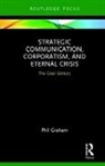 Phil Graham, Phil (Queensland University of Technology Graham - Strategic Communication, Corporatism, and Eternal Crisis