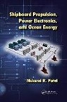 Mukund Patel, Mukund R. Patel, Mukund R. (U.s. Merchant Marine Academy Patel - Shipboard Propulsion, Power Electronics, and Ocean Energy