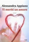Alessandra Appiano - Ti meriti un amore