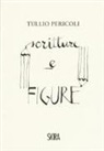 Tullio Pericoli - Tullio Pericoli. Scritture e figure