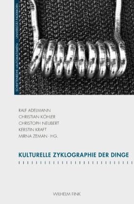 Ralf Adelmann, Ralf Adelmann u a, Hannelore Bublitz, Christian KÃ¶hler, Reinhard Keil, … - Kulturelle Zyklographie der Dinge