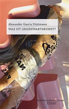 Alexander Garcia Düttmann, Alexander García Düttmann - Was ist Gegenwartskunst?
