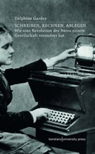 Delphine Gardey - Schreiben, Rechnen, Ablegen